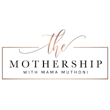 the mothership with mama muthoni